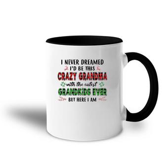 I Never Dreamed I'd Be This Crazy Grandma With The Cutest Accent Mug | Mazezy