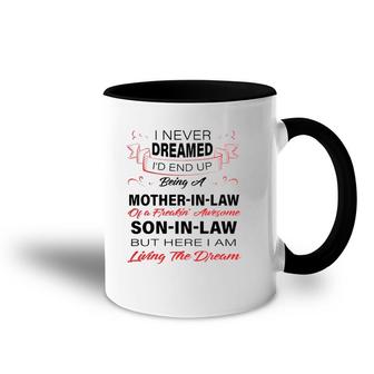 I Never Dreamed I'd End Up Being A Mother-In-Law Awesome Accent Mug | Mazezy
