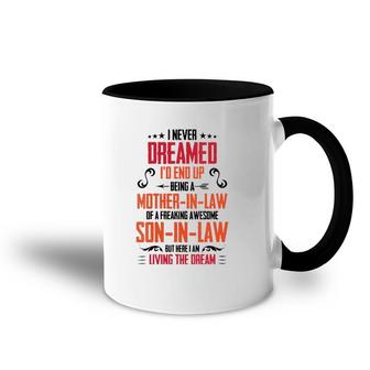 I Never Dreamed I'd End Up Being A Mother In Law Son In Law V-Neck Accent Mug | Mazezy