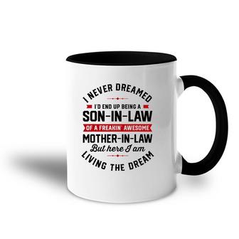 I Never Dreamed I'd End Up Being A Son In Law Mother In Law Accent Mug | Mazezy