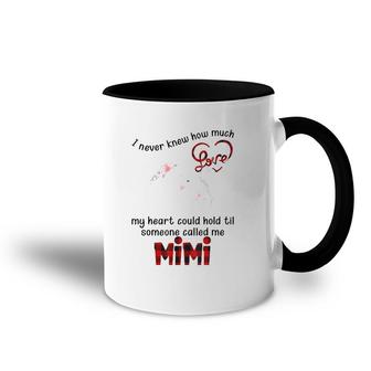 I Never Knew Til Someone Called Me Mimi Mother's Day Accent Mug | Mazezy