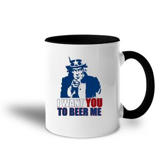 I Want You To Beer Me Uncle Sam July 4 Drinking Meme Accent Mug | Mazezy