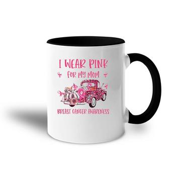 I Wear Pink For My Mom Breast Cancer Awareness Pink Ribbon Accent Mug | Mazezy