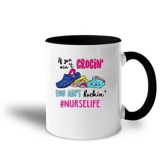 If You Ain't Crocin' You Ain't Rockin' Nurse Life Accent Mug | Mazezy