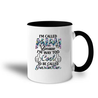 I’M Called Mimi Because I’M Way Too Cool To Be Called Grandmother Flower Version Accent Mug | Mazezy