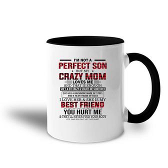 I'm Not A Perfect Son But My Crazy Mom Loves Me Mother's Day Accent Mug | Mazezy