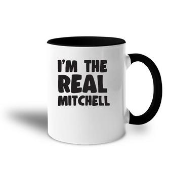 I'm The Real Mitchell Gift Accent Mug | Mazezy