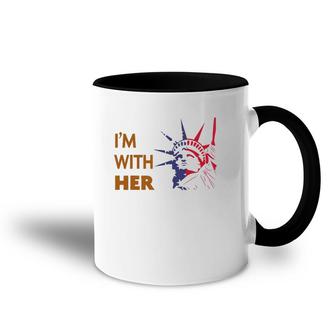 I'm With Her Statue Of Liberty - Patriotic S Accent Mug | Mazezy