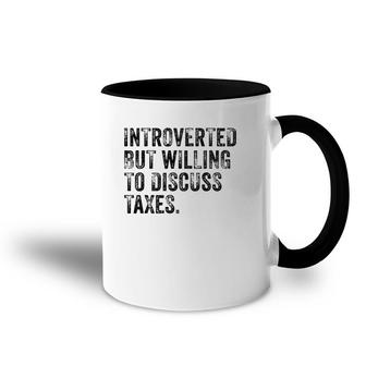 Introverted But Willing To Discuss Taxes Accounting Vintage Accent Mug | Mazezy