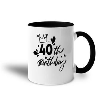 It Is 40Th Birthday Crown Funny Present Accent Mug - Seseable