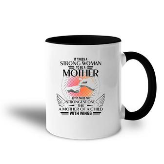 It Takes A Strong Woman To Be A Mother But It Takes The Strongest One To Be A Mother Of A Child With Wings Accent Mug | Mazezy