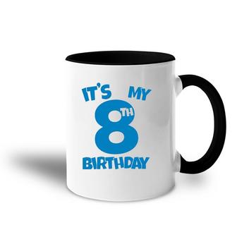 It's My 8Th Birthday 8 Years Old Happy Eight B-Day Celebrant Accent Mug | Mazezy