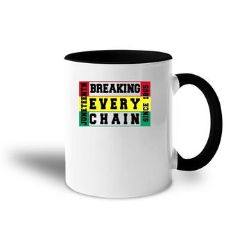 Juneteenth Breaking Every Chain Since 1865 Black History Jun Accent Mug | Mazezy