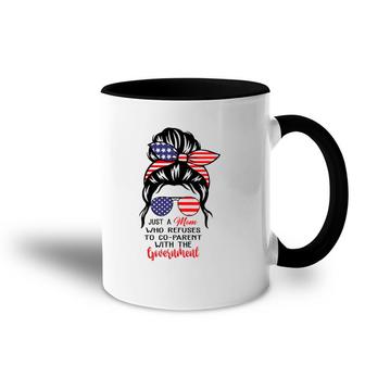 Just A Mom Who Refuses To Co-Parent With The Government Accent Mug | Mazezy CA