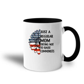 Just A Regular Mom Trying Not To Raise Communists Sunflower Accent Mug | Mazezy