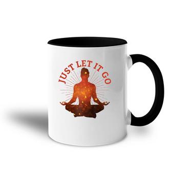 Just Let It Go Zen Yoga Meditation Accent Mug | Mazezy