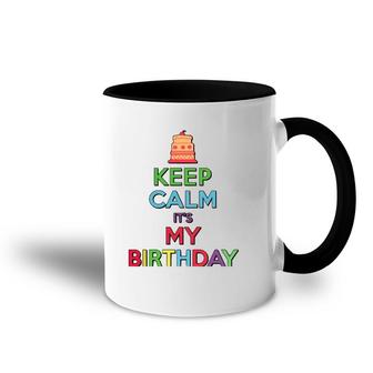 Keep Calm It's My Birthday Accent Mug | Mazezy