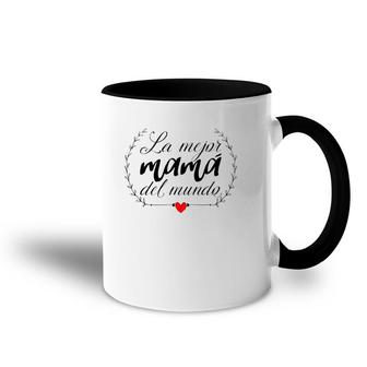 La Mejor Mama Del Mundo Heart Spanish Mami Mom Madre Mother Accent Mug | Mazezy DE