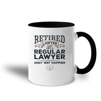 Lawyer Retirement Gifts Attorney Way Happier Retired Lawyer Accent Mug | Mazezy