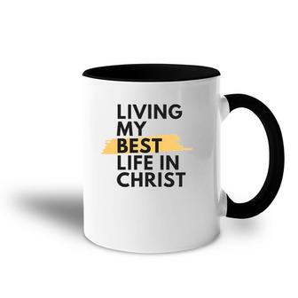 Living My Best Life In Christ Accent Mug | Mazezy