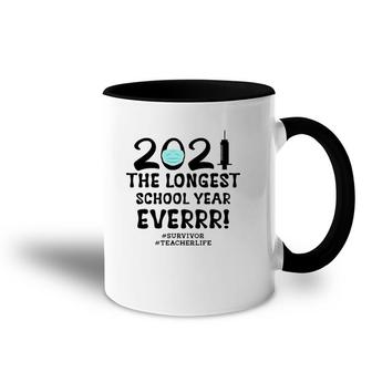 Longest School Year Ever Survivor Teacher School Year 2021 Accent Mug | Mazezy