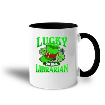 Lucky To Be A Librarian St Patricks Day Irish Gifts Accent Mug | Mazezy