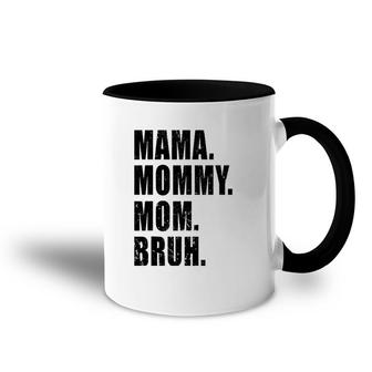 Mama Mommy Mom Bruh Mommy And Me Mom S For Women Accent Mug | Mazezy AU