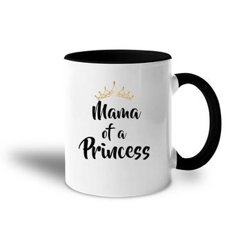 Mama Of Princess Gift Mother's Day Matching Accent Mug | Mazezy
