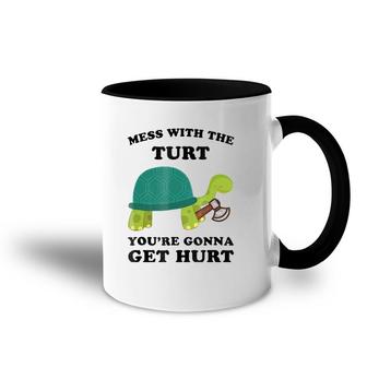 Mess With A Turt You're Gonna Get Hurt Turtle Accent Mug | Mazezy