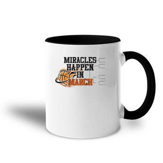 Miracles Happen In March College March Basketball Madness Raglan Baseball Tee Accent Mug | Mazezy