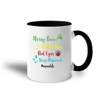 Mom Life Messy Bun Coffee Run Red Eyes Sleep Deprived Mother's Day Accent Mug | Mazezy