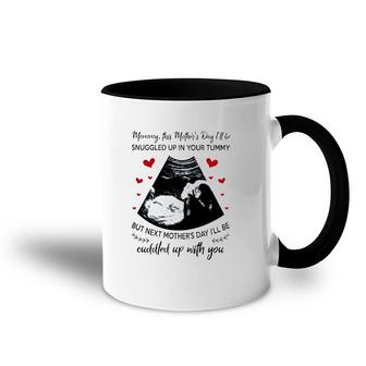 Mommy This Mother's Day I'll Be Snuggled Up In Your Tummy But Next I'll Be Cuddled Up With You Fetal Ultrasound Picture Pregnancy Announcement Hearts Accent Mug | Mazezy