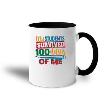 My Students Survived 100 Days Of Me Funny Teacher 100Th Day Accent Mug | Mazezy