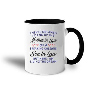 Never Dreamed I'd Be Mother In Law To Awesome Son In Law Accent Mug | Mazezy