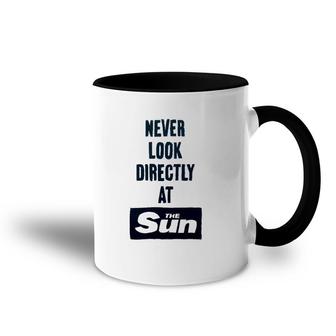 Never Look Directly At The Sun Accent Mug | Mazezy