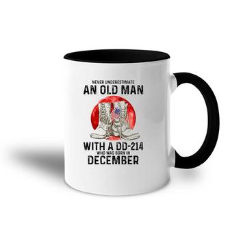 Never Underestimate An Old Man With A Dd-214 December Accent Mug | Mazezy