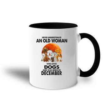 Never Underestimate An Old Woman Who Loves Dogs December Accent Mug | Mazezy