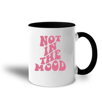 Not In The Mood Aesthetic Words On Back Trendy Accent Mug | Mazezy