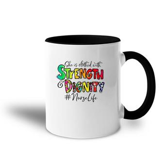 Nurselife She Is Clothed With Strength And Dignity Nurse Life Nursing Colorful Text Accent Mug | Mazezy