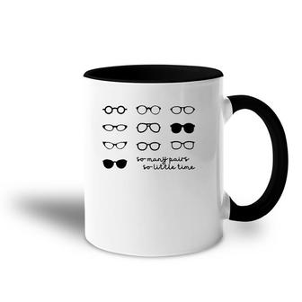 Optometry So Many Pairs Eyeglasses Optometrist Optician Life Accent Mug | Mazezy