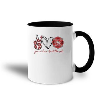 Peace Love Back The Red Proud Firefighter Fireman Mom Wife Accent Mug | Mazezy
