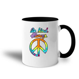 Peace Sign Be Kind Always Tie Dyed Retro Psychedelic Hippie Accent Mug | Mazezy