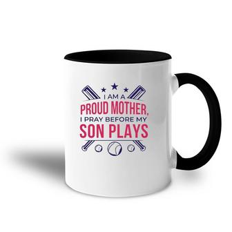 Proud Mother Pray Before Son Plays Baseball Accent Mug | Mazezy