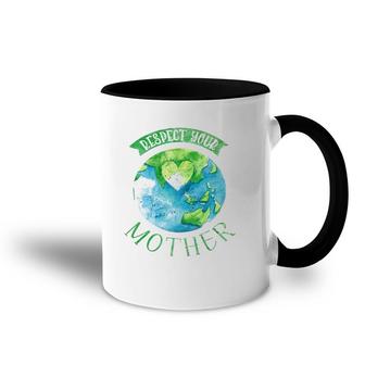 Respect Mother Planet Earth Day Climate Change Accent Mug | Mazezy