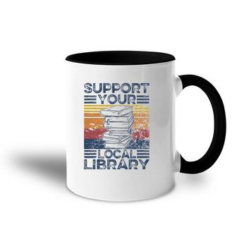 Retro Support Your Local Library Library Lover Book Reader Accent Mug | Mazezy