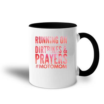 Running On Dirtbikes And Prayers Funny Motocross Moto Mom Accent Mug | Mazezy AU