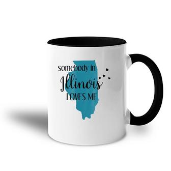 Somebody In Illinois Loves Me Il State Gift Apparel Accent Mug | Mazezy