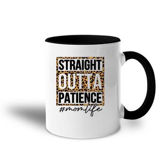 Straight Outta Patience Mom Life Mother's Day Accent Mug | Mazezy