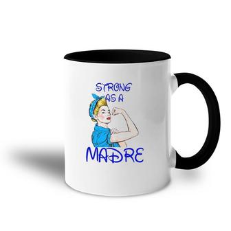 Strong As A Madre Mother’S Day Black Version Accent Mug | Mazezy