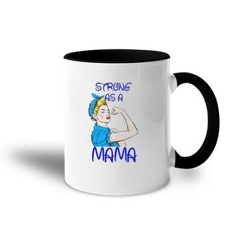 Strong As A Mama Mother’S Day Black Version Accent Mug | Mazezy